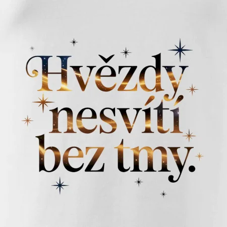 Hvězdy nesvítí bez tmy