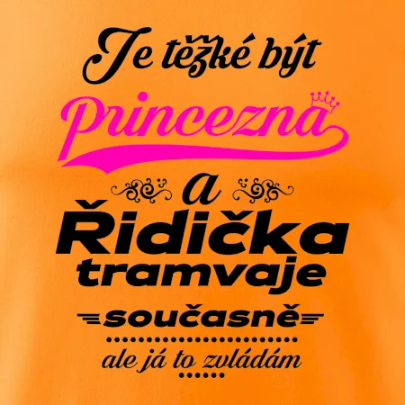 Je těžké být princezna a řidička tramvaje