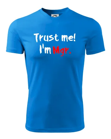Trust me I´m  Mgr. / Věř mi jsem Magistr.