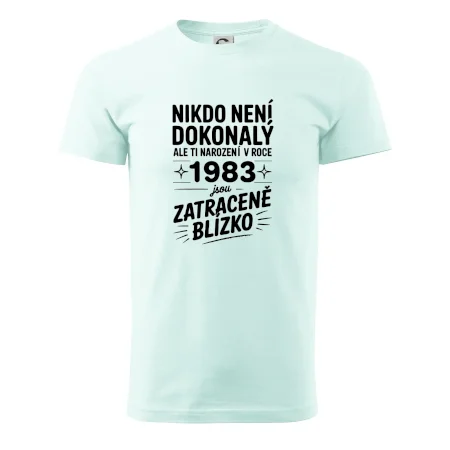 Nikdo není dokonalý ale ti narození v roce 1983 jsou zatraceně blízko