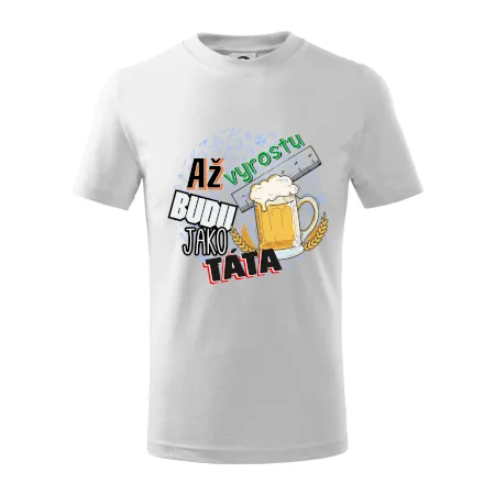 Až vyrostu budu jako táta - pivo