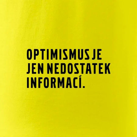 Citát - Optimismus je jen nedostatek informací