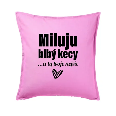 Miluju blbý kecy