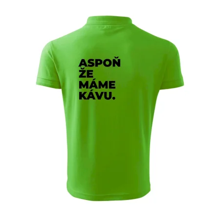 ASPOŇ ŽE MÁME KÁVU.