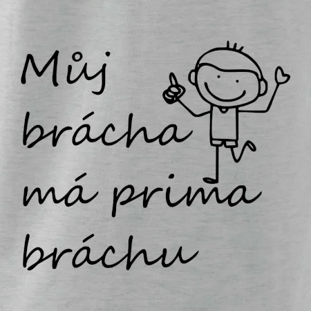 Můj brácha má prima bráchu!