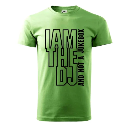 Iam the dj and not a jukebox na výšku