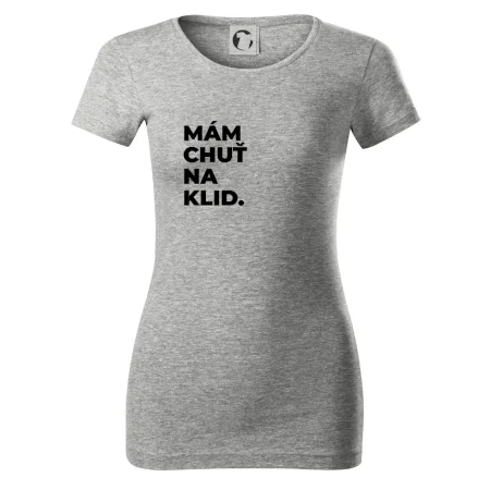 MÁM CHUŤ NA KLID.