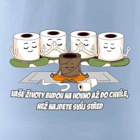 Vaše životy budou na hovno jóga