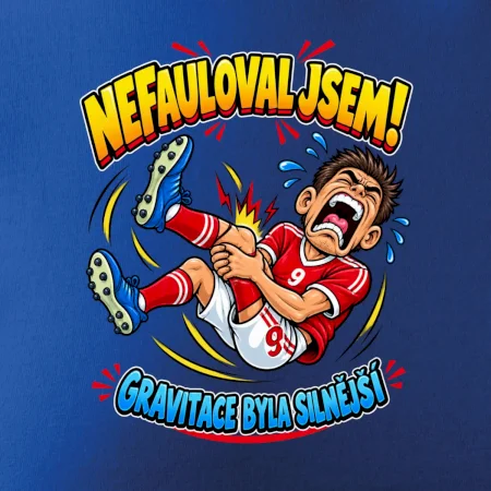 Nefauloval jsem gravitace byla silnější