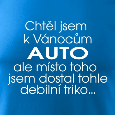 Chtěl jsem k Vánocům auto