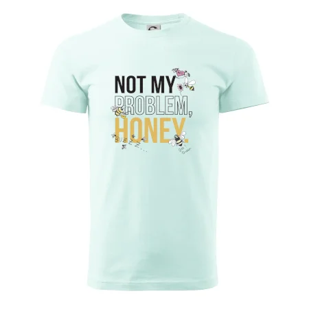 Not my problem, honey