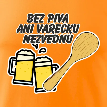 Bez piva ani vařečku nezvednu