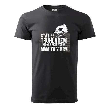 Stát se truhlářem nebyla moje volba