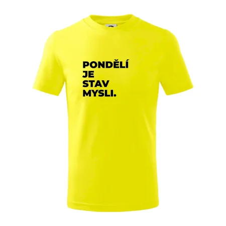 PONDĚLÍ JE STAV MYSLI.