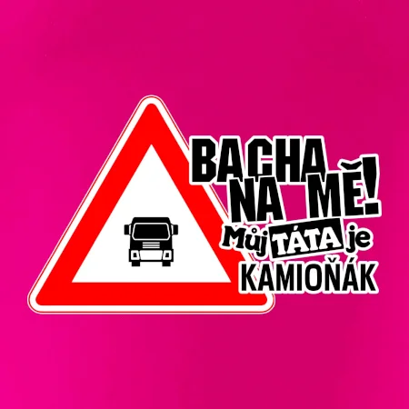 Bacha na mě! Můj táta je kamioňák