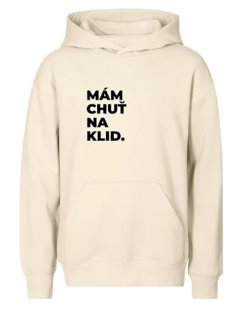 MÁM CHUŤ NA KLID.