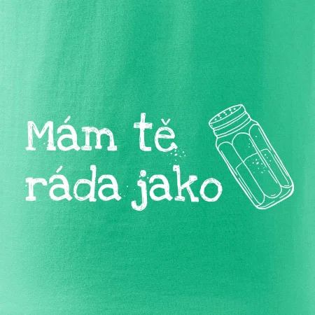 Mám tě ráda jako sůl