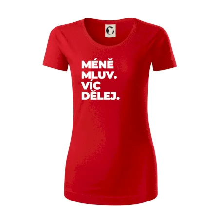 MÉNĚ MLUV. VÍC DĚLEJ.