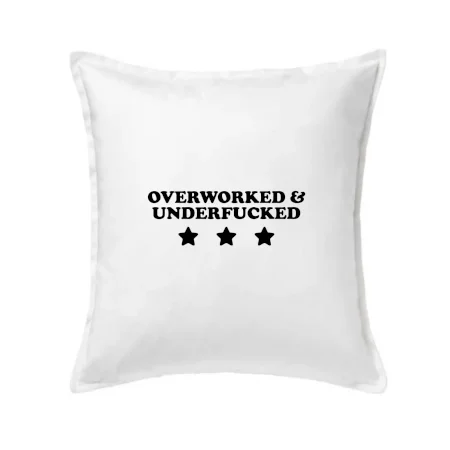 Overworked and Underfucked