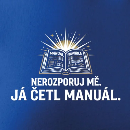 Nerozporuj mě - Já četl manuál