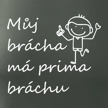 Můj brácha má prima bráchu!
