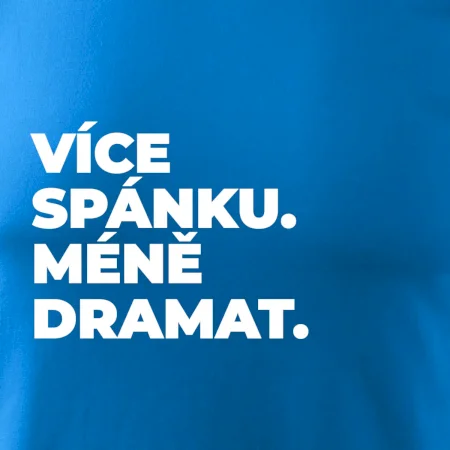 VÍCES PÁNKU. MÉNĚ DRAMAT.