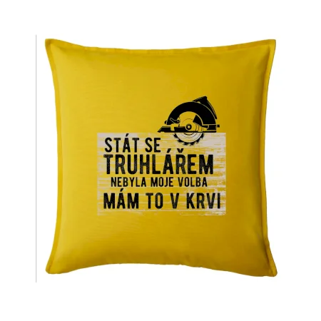Stát se truhlářem nebyla moje volba