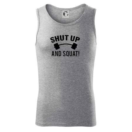 Shut up and squat