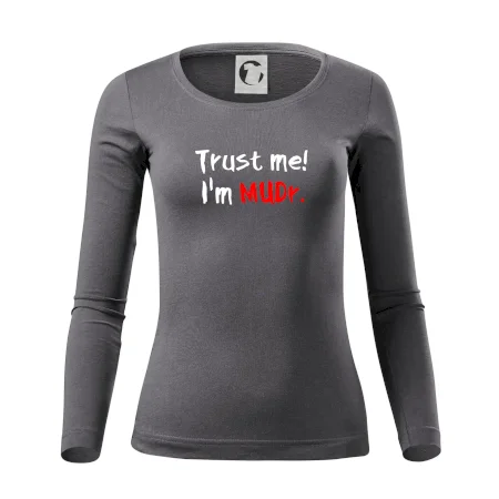 Trust me I´m  MUDr. / Věř mi jsem MUDR.