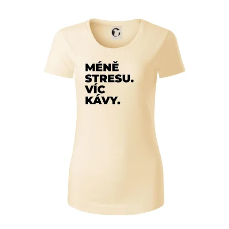 MÉNĚ STRESU.VÍC KÁVY.