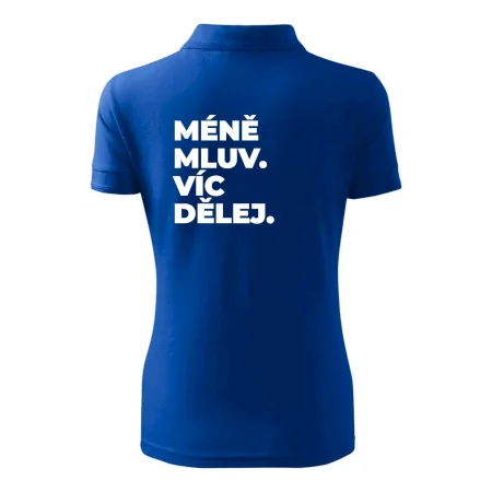 MÉNĚ MLUV. VÍC DĚLEJ.