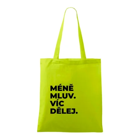 MÉNĚ MLUV. VÍC DĚLEJ.