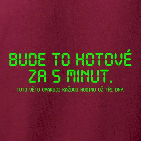 BUDE TO HOTOVÉ ZA 5 MINUT