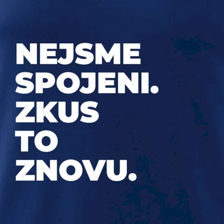 NEJSME SPOJENI. ZKUS TO ZNOVU.