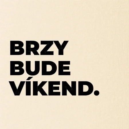 BRZY BUDE VÍKEND.