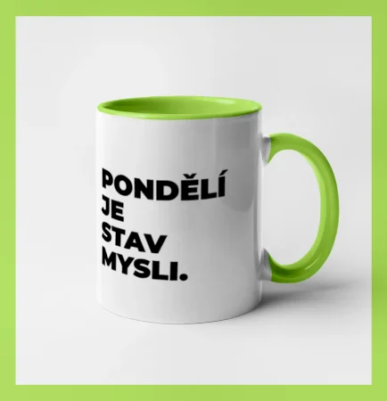 PONDĚLÍ JE STAV MYSLI.