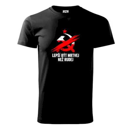 LEPŠÍ BÝT MRTVEJ NEŽ RUDEJ