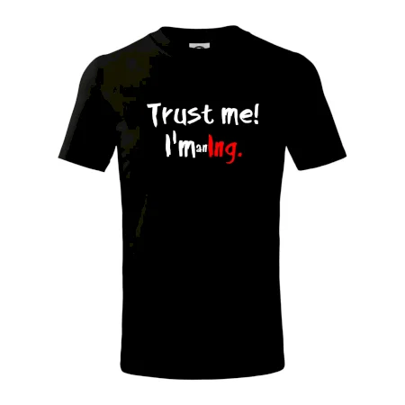 Trust me I´m an Ing. / Věř mi jsem Ing.