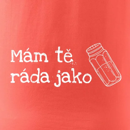 Mám tě ráda jako sůl