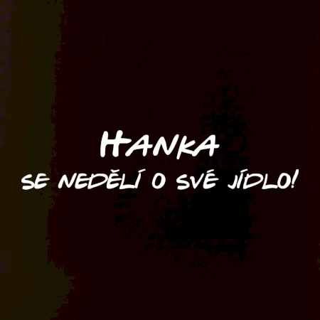 Vaše jméno - se nedělí o své jídlo