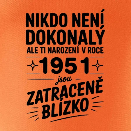 Nikdo není dokonalý ale ti narození v roce 1951 jsou zatraceně blízko