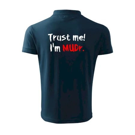 Trust me I´m  MUDr. / Věř mi jsem MUDR.