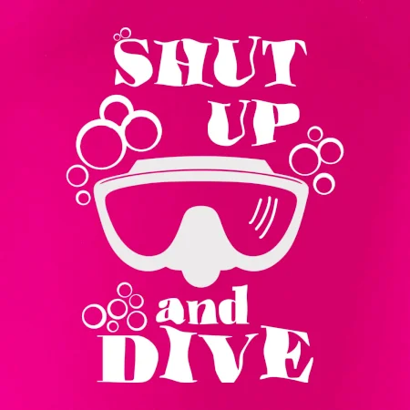 Shut up and dive