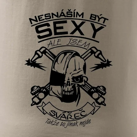 Nesnáším být sexy - svářeč