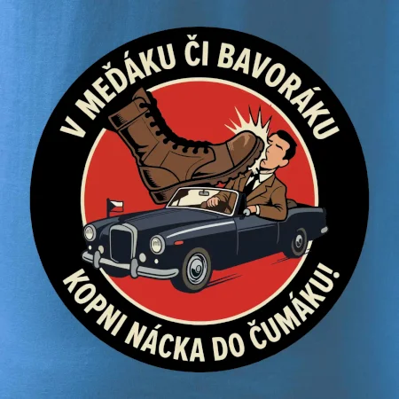 V Meďáku či Bavoráku kopni nácka do čumáku