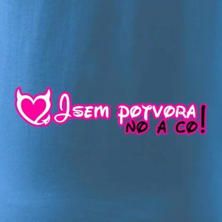 Jsem potvora, no a co!