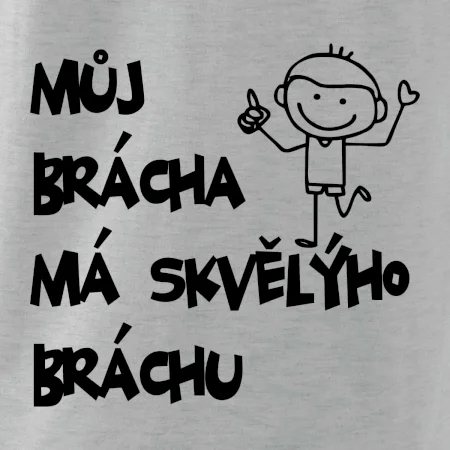 Můj brácha má skvělýho bráchu