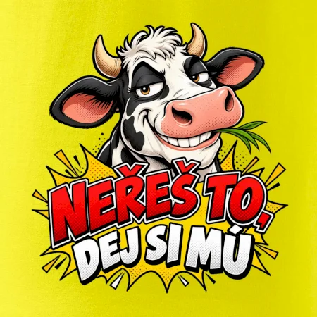 Neřeš to dej si mú