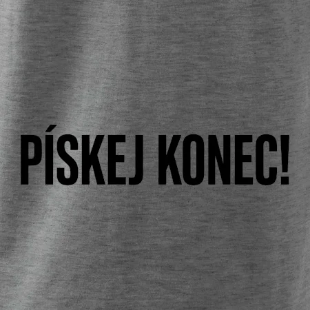 Pískej konec!