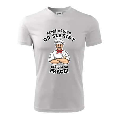 Lepší břicho od slaniny než hrb od práce
